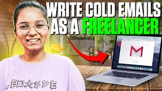 How To Write Cold Emails That Get Responses | How To Cold Email Clients as a Freelancer ?