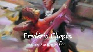 Waltz n.15 in E major, B.44 - Frédéric Chopin 