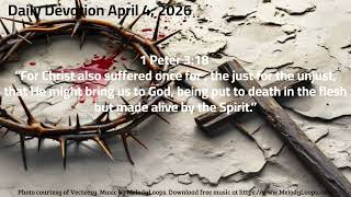 Daily Devotion April 4, 2026 The Powerful Truth Behind 1 Peter 3:18 You Can’t Ignore