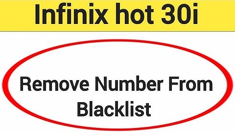 How to remove number from blacklist, Infinix hot 30i me call block kaise karen