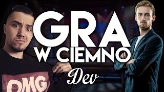 GRA W CIEMNO | DEV