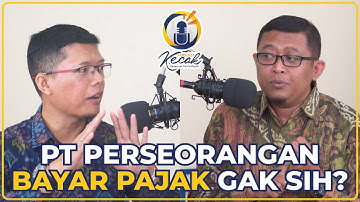 Kecak Podcast - Episode 25 - PT Perseorangan Bayar Pajak Gak Sih ?