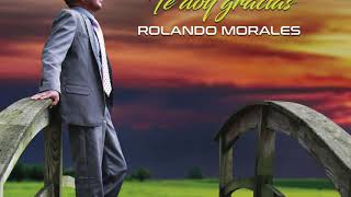 Te Doy Gracias Rolando Morales