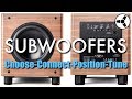 SUBWOOFERS: How to choose, connect, position & tune