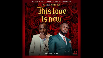 KB Ft Chef 187 - This Love Is New  (Official Video)