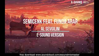 Semicenk feat. Funda Arar - Al Sevgilim ( E-Sound Version )