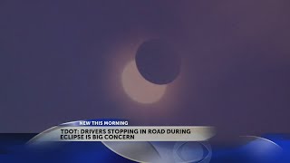 TDOT says people stopping in roads for solar eclipse is big concern