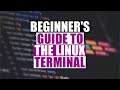 Beginner's Guide To The Linux Terminal