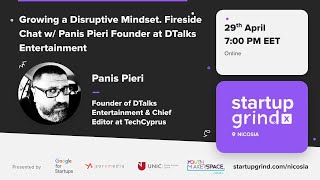 SG Nicosia - Growing a Disruptive Mindset. Fireside Chat w/ Panis Pieri Founder @ TechCyprus Podcast
