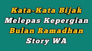 Kata Kata Bijak Melepas Kepergian Bulan Ramadhan | Story WA