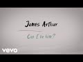 James arthur  can i be him lyric
