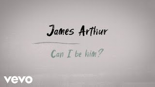 James Arthur - Can I Be Him (Lyric Video) Resimi