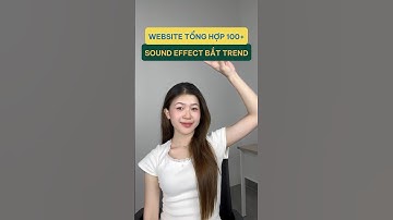 Web tải sound effect miễn phí để edit video #congcuai