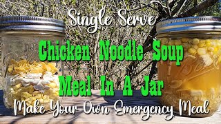 Chicken Noodle Soup ~ Single Serve Meal In A Jar ~ Emergency Meal