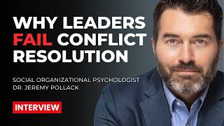 Jeremy Pollack on Why Smart Leaders Still Fail at Conflict Resolution
