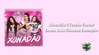 Xonadão (Versão Curta) - Loma & As Gêmeas Lacração