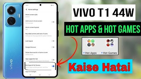 Vivo T1 44W Me Hot Games & Hot App ko Kaise Hatai