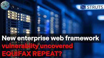 NEW vulnerability in Apache Struts Uncovered - Same framework as Equifax breach from 2017