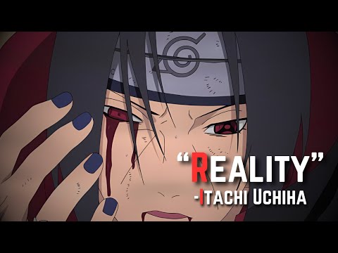 Reality - Itachi speech | Itachi Uchiha | Naruto shippuden