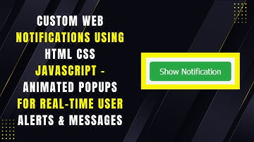 Custom Web Notifications with HTML, CSS, and JavaScript | Step-by-Step Guide 🔔✨