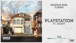 Guapdad 4000 & !Llmind - Playstation Ft. Buddy (1176)