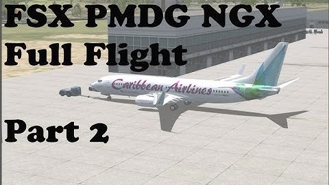FSX - PMDG 737NGX Full Flight Part 2