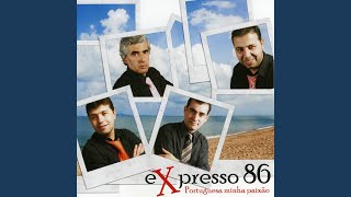 Video thumbnail of "Expresso 86 - Portuguesa Minha Paixão"