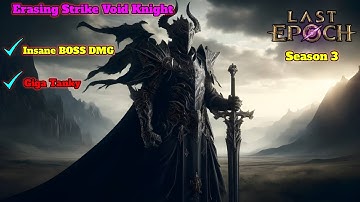Last Epoch Erasing Strike Void Knight - 2000 Corruption + Uber Aberroth KILL Season 3