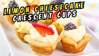The BEST Lemon Cheesecake Crescent Cups (Easy Dessert Hack!)
