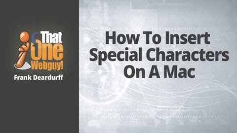 how to insert special characters on a mac