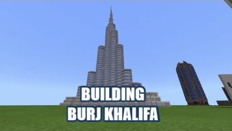 Minecraft: Building the Burj Khalifa