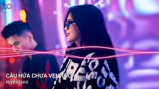 CÂU HỨA CHƯA VẸN TRÒN REMIX | NHẠC TRẺ REMIX 2024 HAY NHẤT HIỆN NAY | NONSTOP BASS CỰC MẠNH 2024