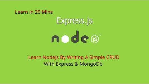 Node CRUD part 1 - Learn NodeJs Quickly By Writing A Simple CRUD api using Express And MongoDb