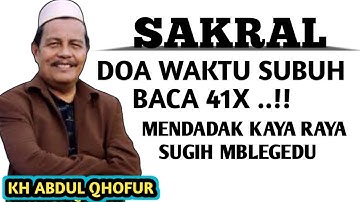 SAKRAL..!! DOA WAKTU SUBUH BACA 41X ..!! MENDADAK SUGIH MBLEGEDU _ NGAJI KH ZAINUDDIN MZ 