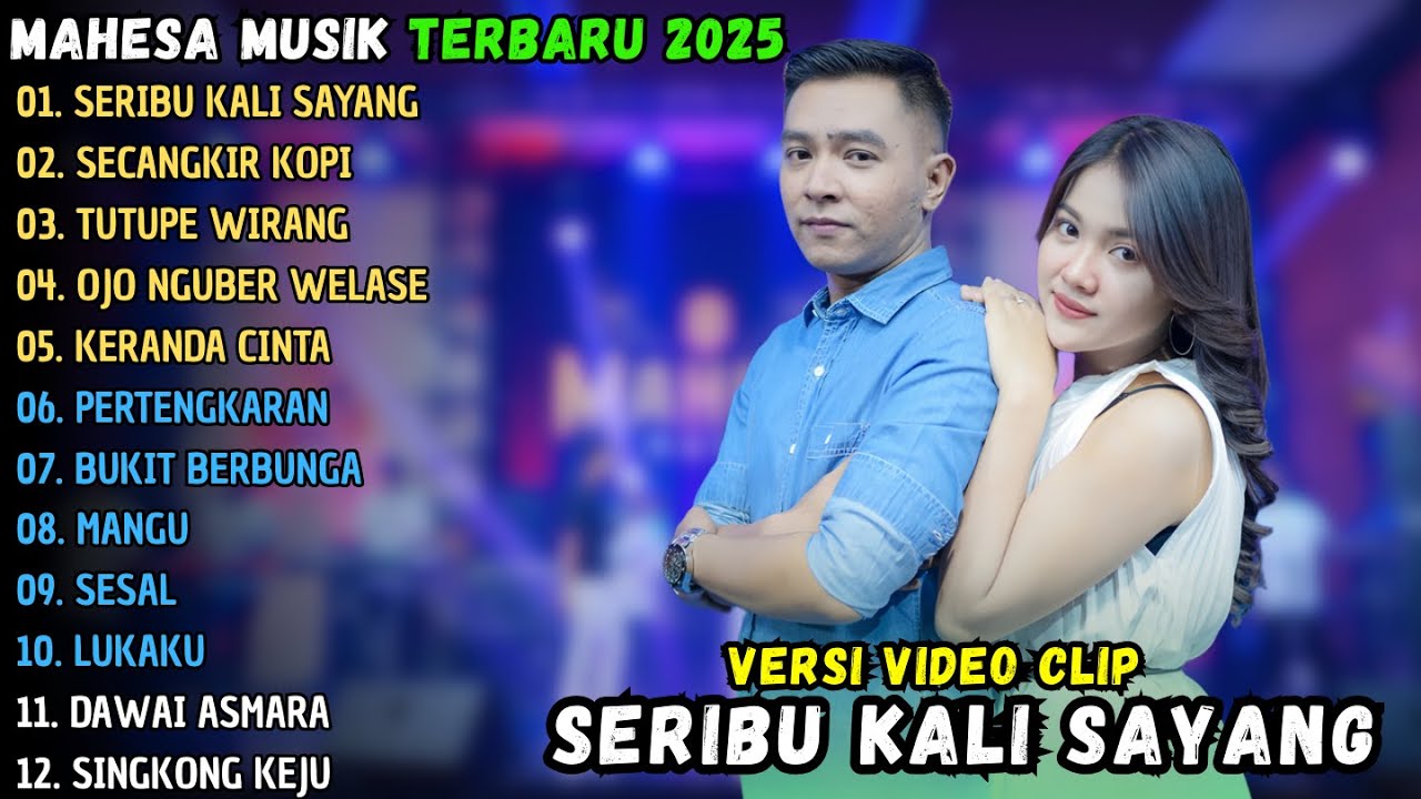 MAHESA MUSIK ~ SERIBU KALI SAYANG - SECANGKIR KOPI ~ MAHESA MUSIK FULL ALBUM TERBARU 2025