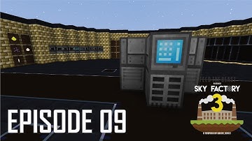 Sky Factory 3 - 09 - REFINING THE STORAGE