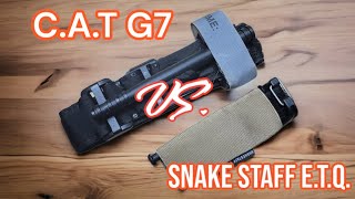 A comparison of the CAT G7 and the Snake Staff Systems ETQ.