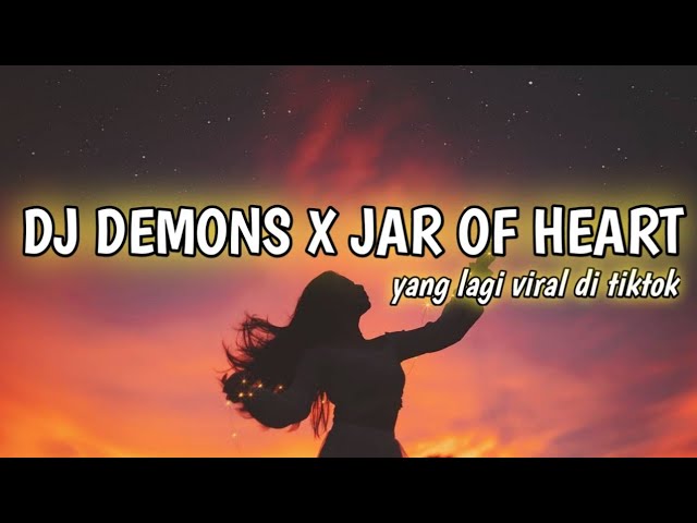 DJ DEMONS X JAR OF HEART YANG VIRAL DI TIKTOK class=