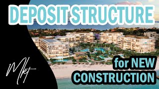 What is the Deposit Structure When You Buy New Construction?