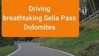 Driving -breathtaking Sella Pass - Dolomites 2023