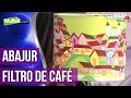 Mulher.com - 25/01/2017 - Cúpula de abajur com filtro de café - Rosely Ferraiol