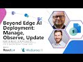 Beyond edge ai deployment manage observe update