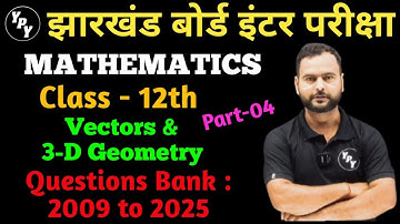 12th Maths Questions Bank 2009 to 2025 Solutions jac Board  |  Vectors and 3 D Geometry || Part - 4