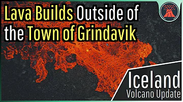 Iceland Volcano Eruption Update; Lava Builds Outside the Town of Grindavik