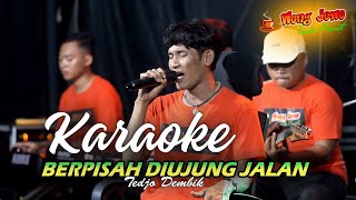 Download lagu BERPISAH DIUJUNG JALAN - VERSI TEDJO DEMBIK (KOPLO DJANDUT JARANAN) | RKHd