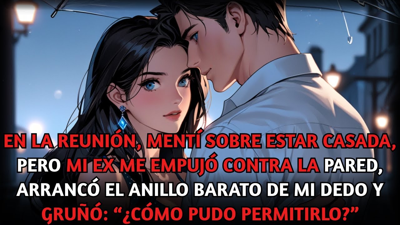 En la reunión, mentí sobre estar casada, pero mi ex me arrancó el anillo barato y me regañó.