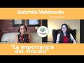 "La importancia del vínculo", con la psicoanalista Gaby Maldonado