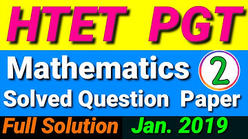 #2 HTET PGT Mathematics Previous Year Solved Question Paper || Jan. 2019 || Answer Key || Solution
