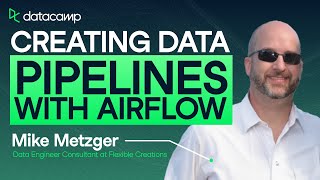 Creating Data Pipelines with Airflow | Design, Execute & Monitor Pipelines