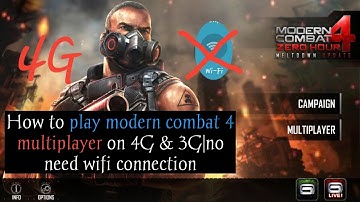 How To play modern Combat 4 multiplayer without wifi